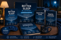 Better Sleep Blueprint: The Complete Toolkit